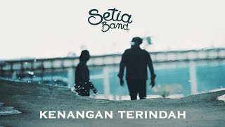 Download lagu Setia Band - Kenangan Terindah | mp3 Download lagu Setia Band - Kenangan Terindah | mp3