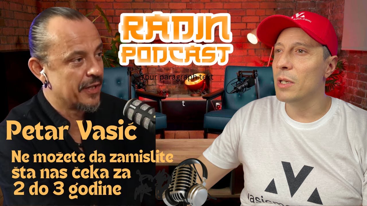 Nećete verovati šta nas čeka - Petar Vasić - Nikola Radin Podcast 118