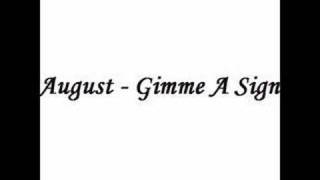 August - Gimme A Sign