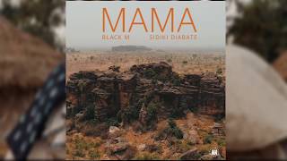 Black M - mama(audio) ft. Sidiki Diabaté