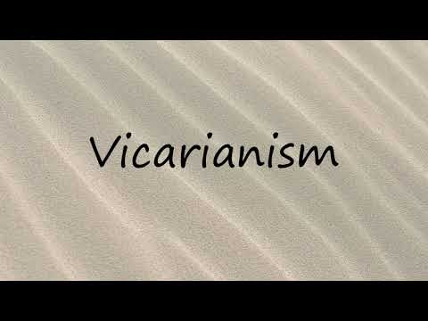 How to Pronounce Vicarianism?