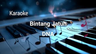 Download lagu DNA - BINTANG JATUH || KARAOKE mp3