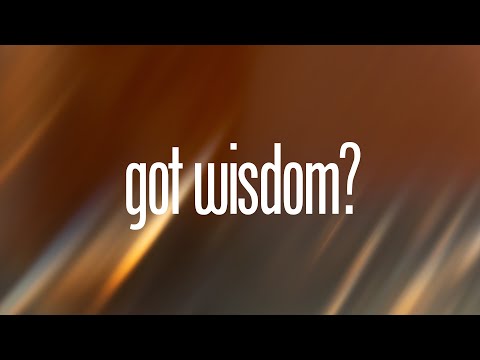 Got Wisdom?