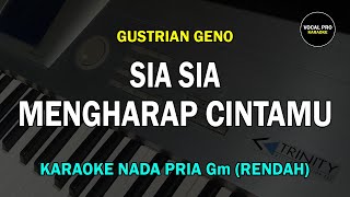 Download lagu SIA SIA MENGHARAP CINTAMU KARAOKE NADA PRIA/COWOK (RENDAH) GUSTRIAN GENO mp3