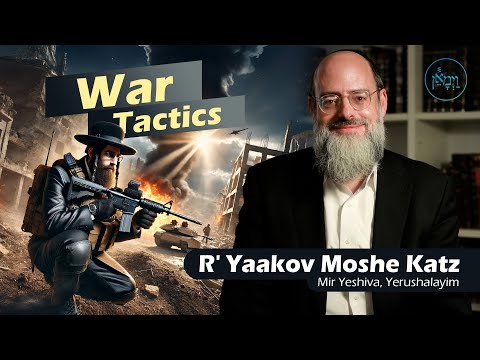 War Tactics | Rabbi Yaakov Moshe Katz