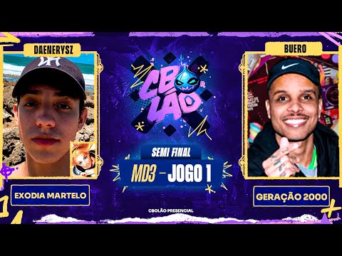 Exodia Martelo x Geração 2000 | Jogo 1 - MD3 | Semifinal - CBOLÃO Presencial | Daenerysz x Buero