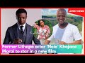 Former Lithapo Actor Nolo Khojane Morai To Star In A New Film