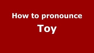 How to pronounce Toy
