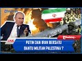 Israel TERCEKIK Saat Putin Kerja Sama Iran Bantu Palestina Rusia Ciptakan Aliansi Negara Perang