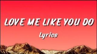Download lagu LOVE ME LIKE YOU DO (LYRICS)  mp3