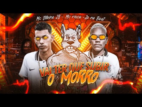 MC RISCO E VITINHO JB - VAI TER QUE SUBIR NO MORRO - BREGA FUNK