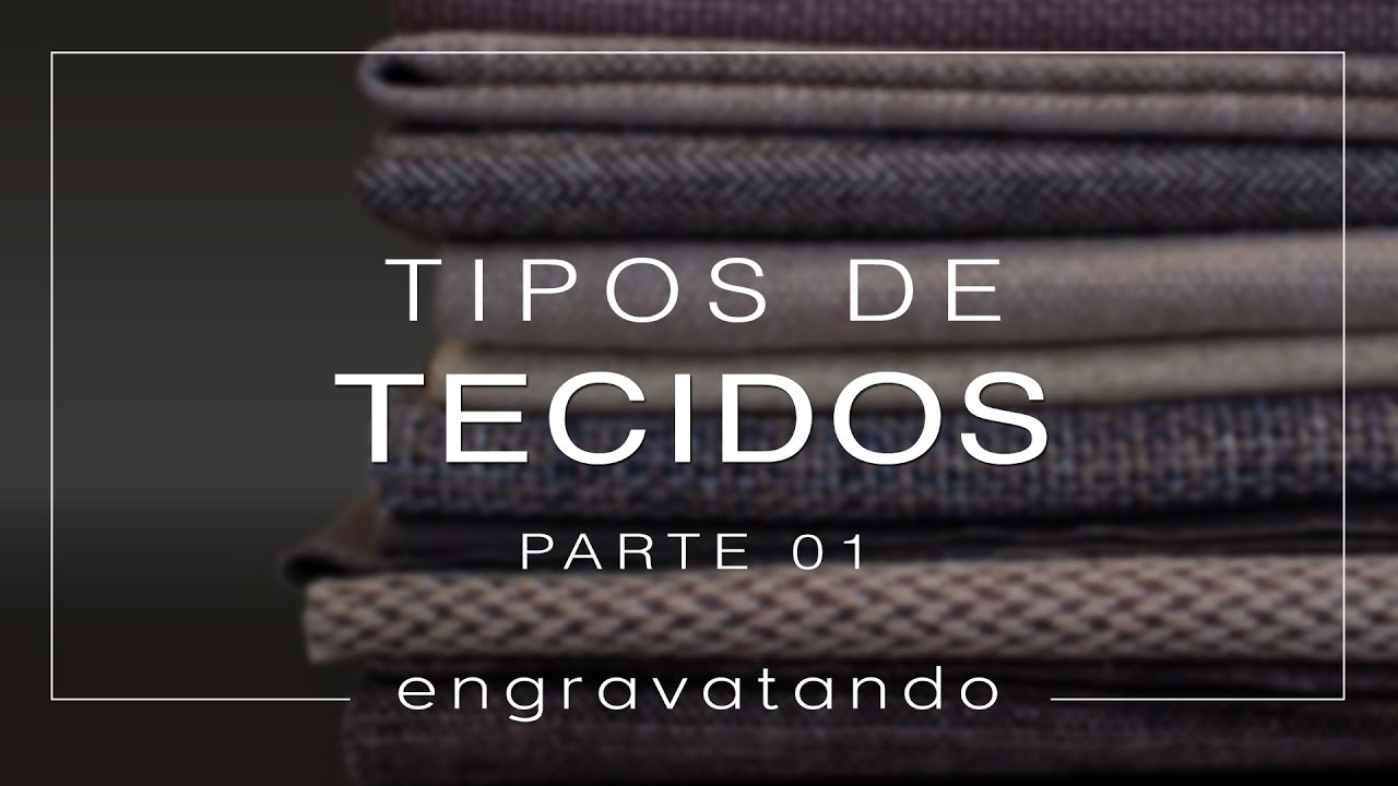 Assistir no YouTube: Tecidos para Ternos e Blazers | Parte 01 - Engravatando
