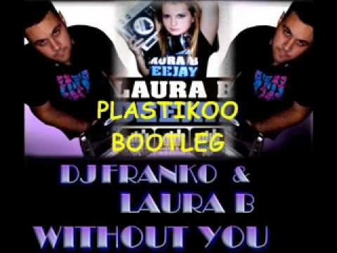 DJ FRANKO & LAURA B. - WITHOUT YOU (BOOTLEG)