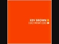 Kev Brown - Albany 