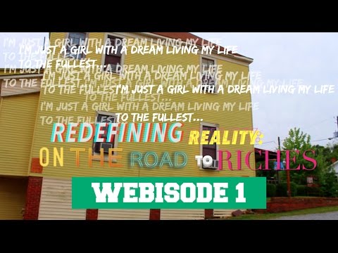 Redefining Reality: On the Road to Riches (Webisode 1)