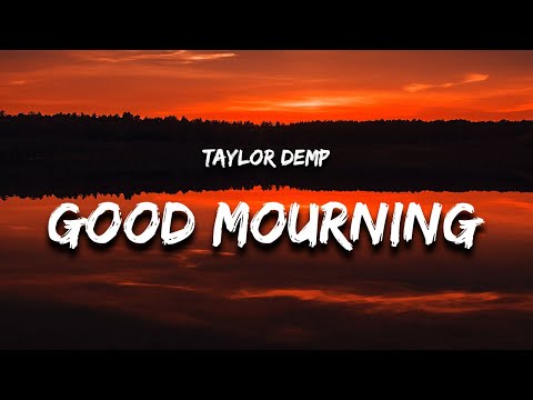 Good Mourning - Taylor Demp