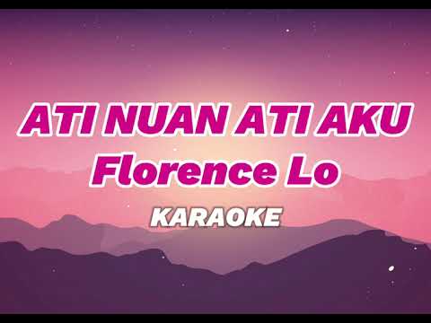 Florence Lo - Ati Nuan Ati Aku (Karaoke)