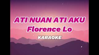 Download lagu Florence Lo - Ati Nuan Ati Aku (Karaoke) mp3