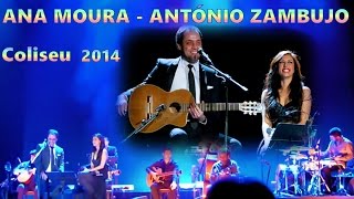 Ana Moura & Antonio Zambujo *2014 Coliseu* Despiu a saudade