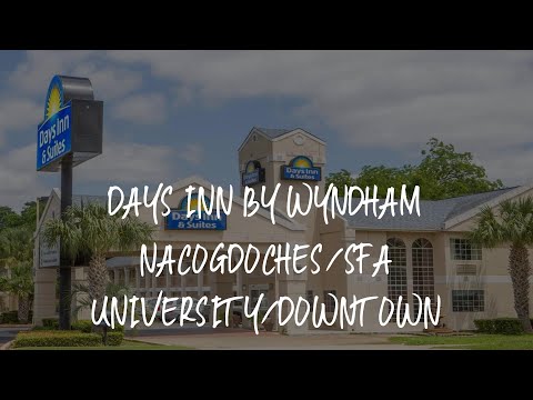 Days Inn by Wyndham Nacogdoches/SFA University/Downtown Review - Nacogdoches , United States of Amer