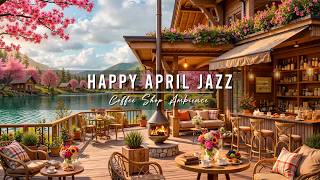 Download lagu Happy April Spring Jazz at Outdoor Cafe Ambience for Studying, Work 🌸 Relaxing Jazz Background Music mp3