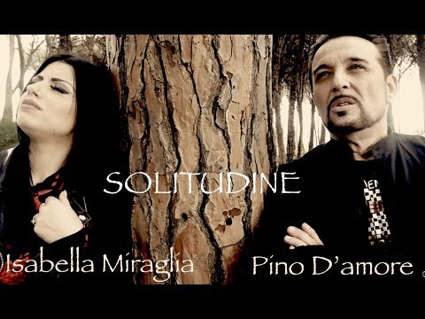 SOLITUDINE Isabella Miraglia Feat Pino D'amore (Remastering) -(Official 2019)