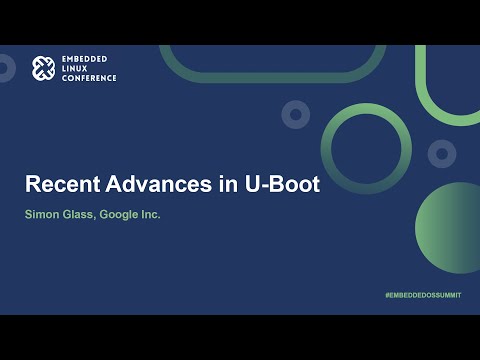 Recent Advances in U-Boot - Simon Glass, Google Inc.