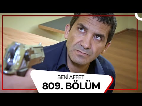 Beni Affet 809.  Bölüm