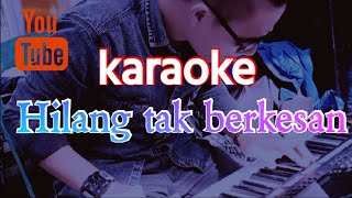 Download lagu karaoke HILANG TAK BERKESAN || M. mashabi || mp3