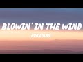 Bob Dylan - Blowin' In The Wind (Lyrics)