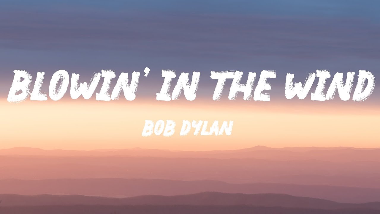 Bob Dylan - Blowin' In The Wind (Lyrics)