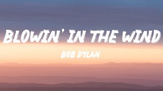 Bob Dylan - Blowin&#39; In The Wind (Lyrics)