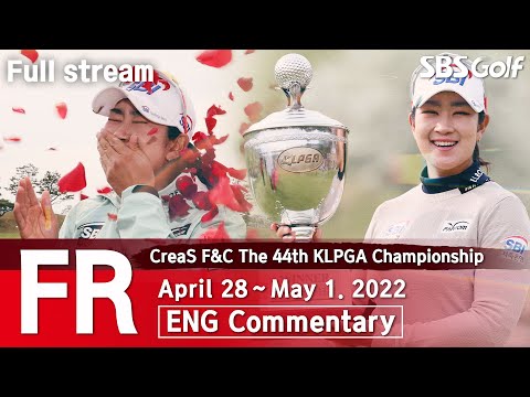 [KLPGA 2022] CreaS F&C The 44th KLPGA Championship 2022 / Final Round (ENG Commentary)