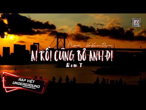 Ai rồi cũng bỏ anh đi - Ram T (Prod. VoVanDuc) | RV Underground