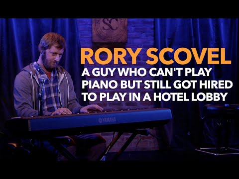 Rory Scovel - A Guy Who Can't Play Piano But Was Still Hired To Play In A Hotel Lobby - 2014