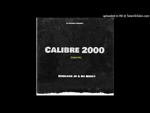Edmilson Jr - Calibre 2000 Feat.No Mercy [2022]