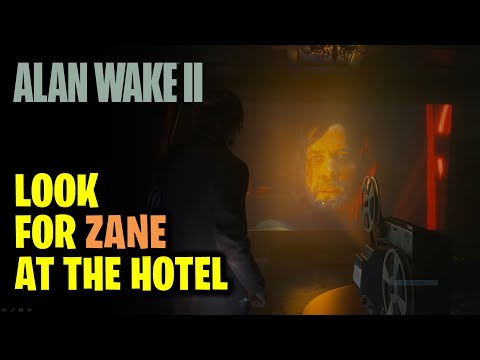 Look for Zane at the Hotel | Alan Wake 2