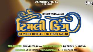 Download lagu TIMLI KING (Disco Tarpa Mix) Dj Tiger Meldi × Dj Mihir Oficial  mp3