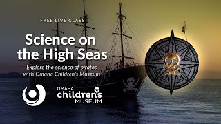 Varsity Tutors' StarCourse - Science on the High Seas with Omaha Children's Museum