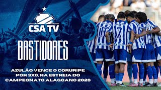Bastidores: CSA 3x0 Coruripe - 1ª rodada do Alagoano 2026