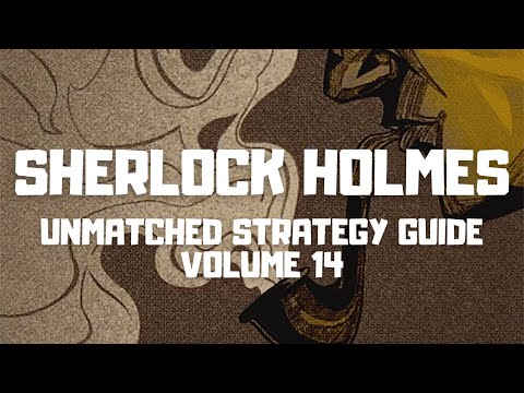Sherlock Holmes [Unmatched Strategy Guide 14]