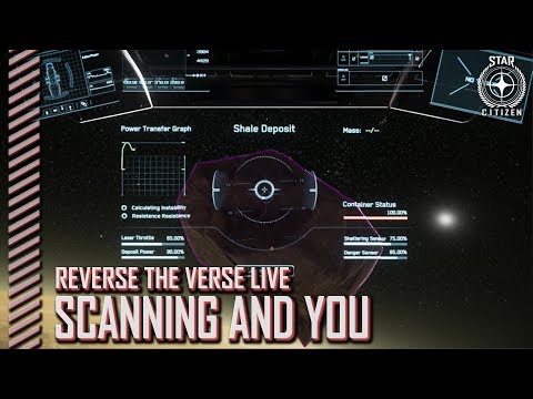 Star Citizen: Reverse the Verse LIVE - Scanning and YOU