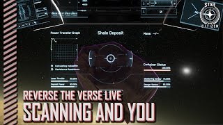 Star Citizen: Reverse the Verse LIVE - Scanning and YOU