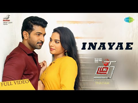 Inayae | Full Video Song | Thadam | Arun Vijay |Sid Sriram |Madhan Karky |Magizh Thirumeni |Arun Raj