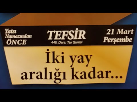 21.03.2019 İki Yay Aralığı Kadar - Necm Suresi - Mustafa AYDIN 446. Tefsir Dersi