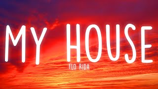 My House - Flo Rida (Lyrics)