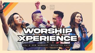 Worship Xperience: &quot;BRIGHTER DAYS&quot; | LOJ x HSM Worship