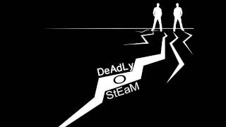 DeAdLy O StEaM-My Hands My Piano