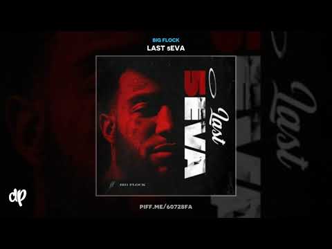 Big Flock - Type of Way [Last 5eva]