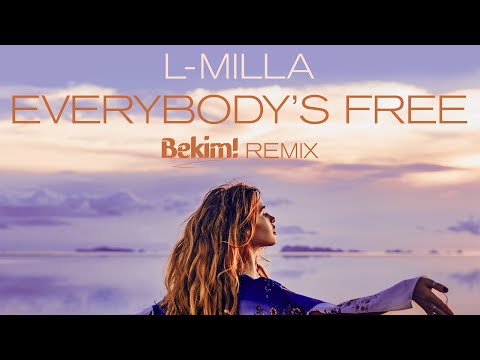 L-Milla - Everybody's Free (Bekim! Remix)